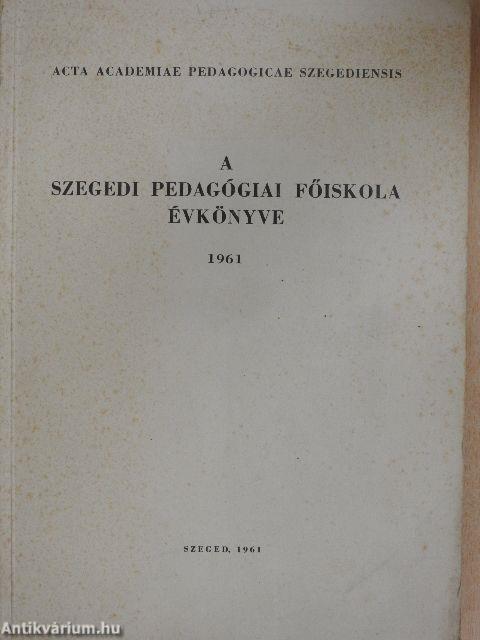 A Szegedi Pedagógiai Főiskola Évkönyve 1961