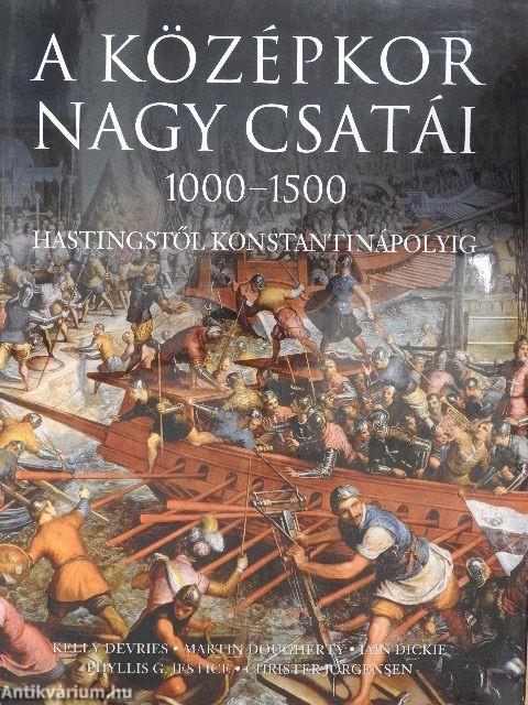 A középkor nagy csatái 1000-1500