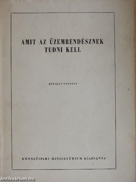 Amit az üzemrendésznek tudni kell