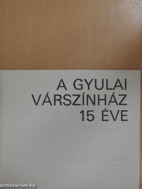 A Gyulai Várszínház 15 éve