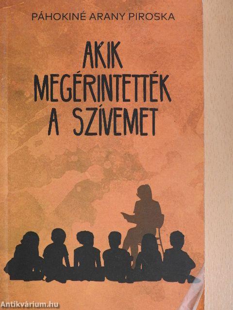 Akik megérintették a szívemet