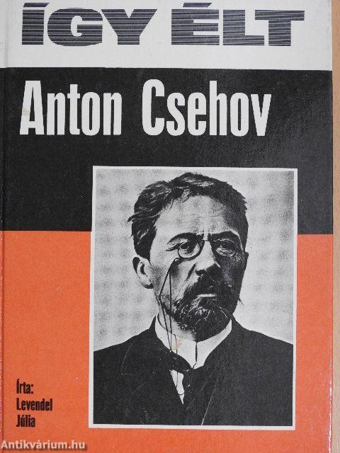 Így élt Anton Csehov