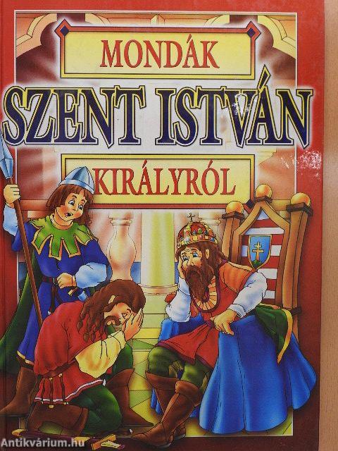 Mondák Szent István királyról