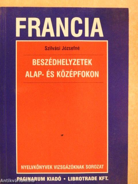 Francia beszédhelyzetek alap- és középfokon