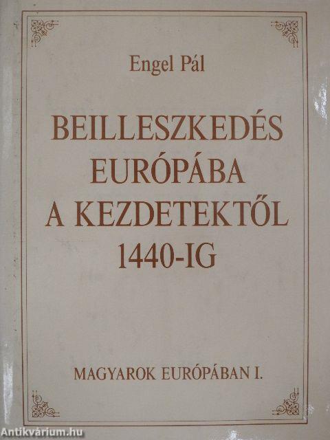 Beilleszkedés Európába a kezdetektől 1440-ig