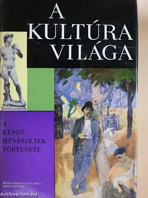 A kultúra világa - A képzőművészetek története