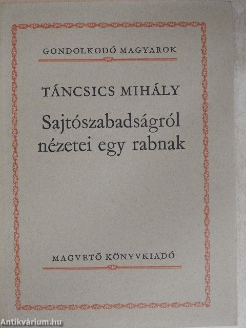 Sajtószabadságról nézetei egy rabnak