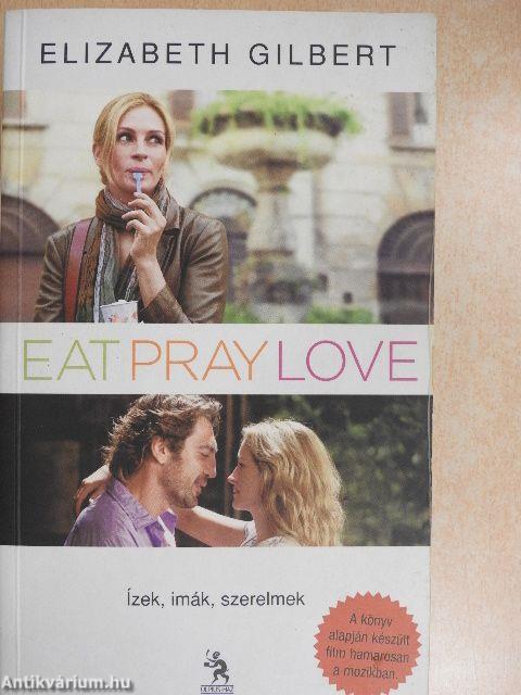 Eat, pray, love/Ízek, imák, szerelmek