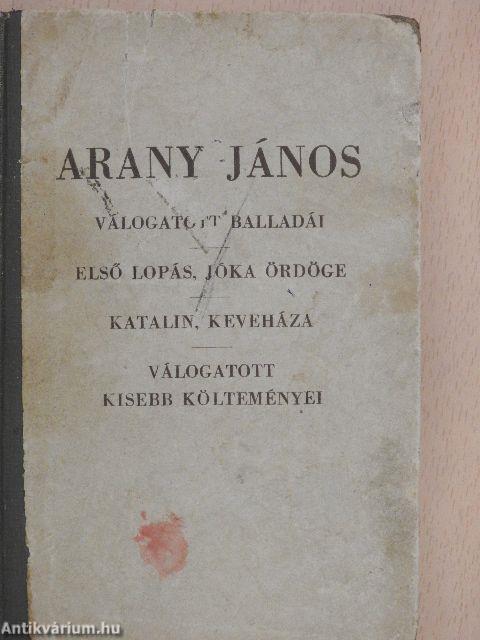 Arany János válogatott balladái/Az első lopás, Jóka ördöge/Katalin, Keveháza, Szent László füve/Arany János válogatott kisebb költeményei