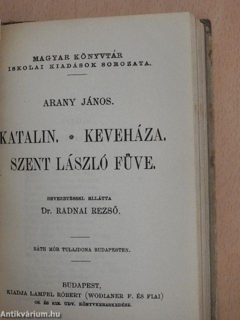 Arany János válogatott balladái/Az első lopás, Jóka ördöge/Katalin, Keveháza, Szent László füve/Arany János válogatott kisebb költeményei