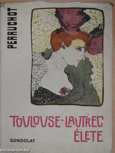 Toulouse-Lautrec élete