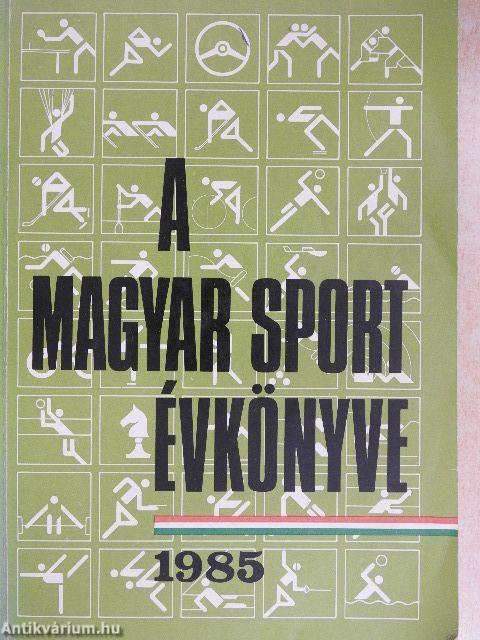 A Magyar Sport Évkönyve 1985