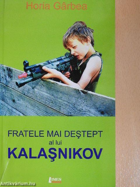 Fratele mai destept al lui Kalasnikov