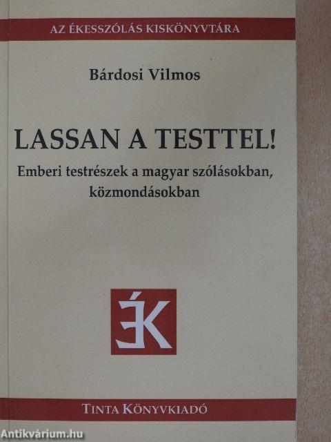 Lassan a testtel!