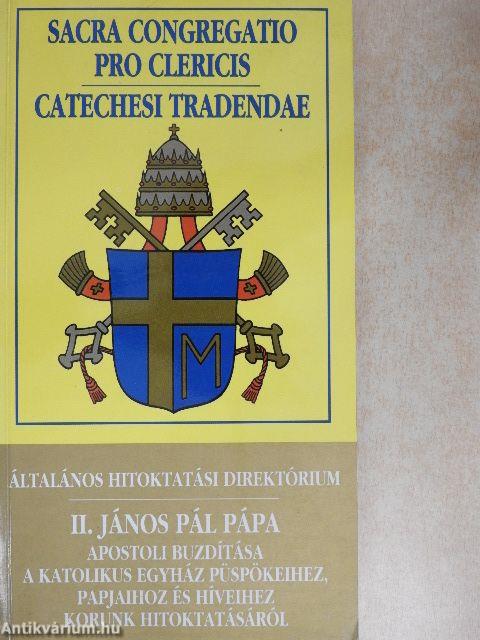 Általános hitoktatási direktórium/II. János Pál pápa apostoli buzdítása a katolikus egyház püspökeihez, papjaihoz és híveihez korunk hitoktatásáról