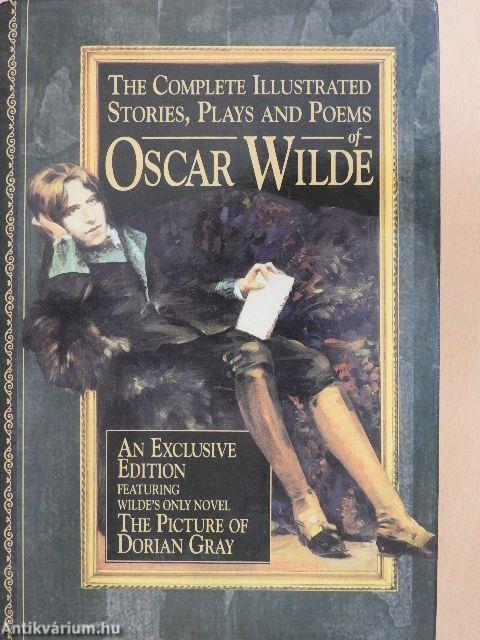 The Complete Illustrated Stories, Plays & Poems of Oscar Wilde