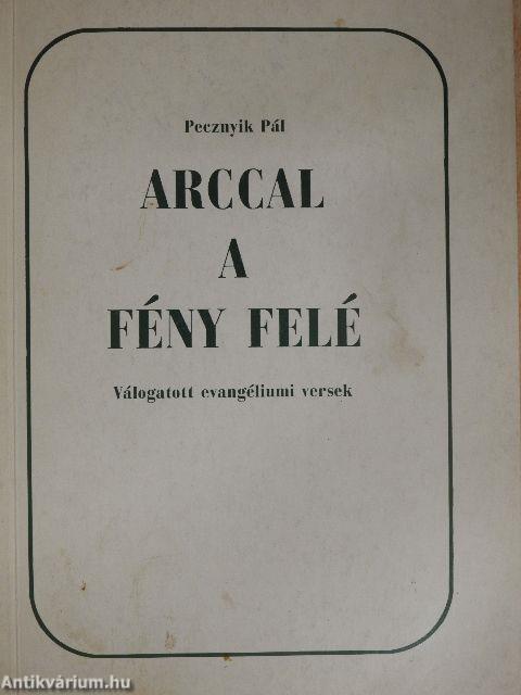 Arccal a fény felé