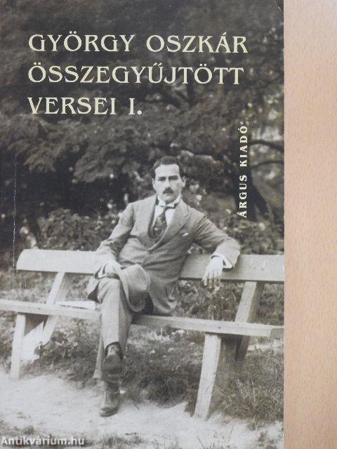 György Oszkár összegyűjtött versei I.