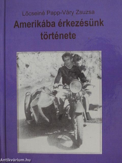 Amerikába érkezésünk története