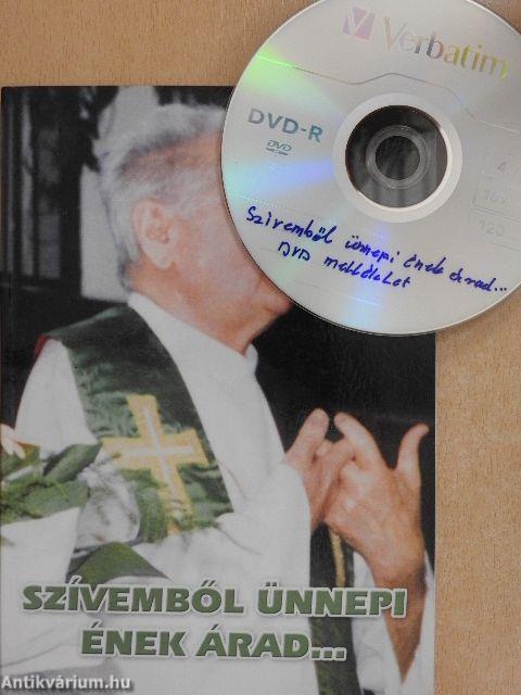 Szívemből ünnepi ének árad... - DVD-vel