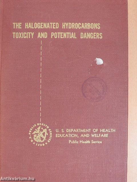 The halogenated aliphatic, olefinic, cyclic, aromatic, and aliphatic-aromatic hydrocarbons including the halogenated insecticides, their toxicity and potential dangers