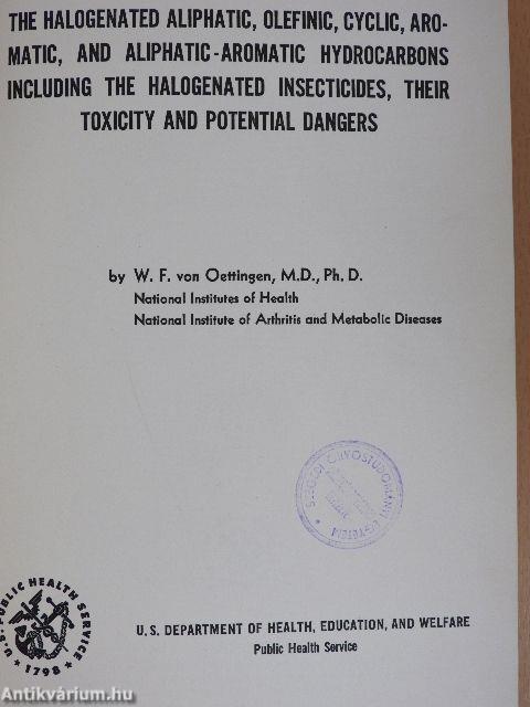 The halogenated aliphatic, olefinic, cyclic, aromatic, and aliphatic-aromatic hydrocarbons including the halogenated insecticides, their toxicity and potential dangers