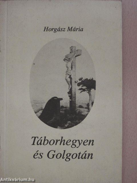 Táborhegyen és Golgotán