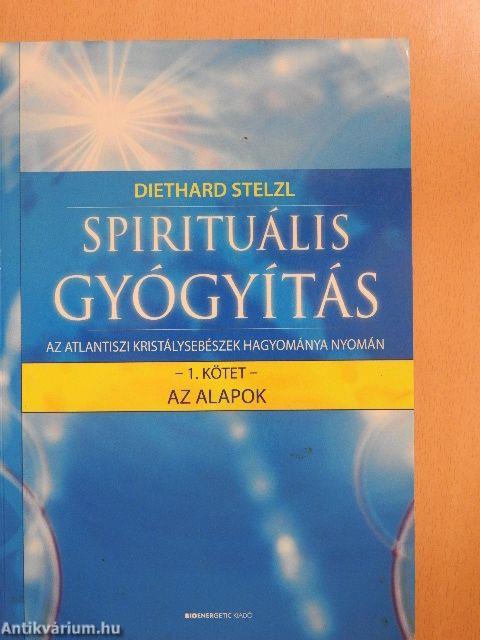 Spirituális gyógyítás 1.