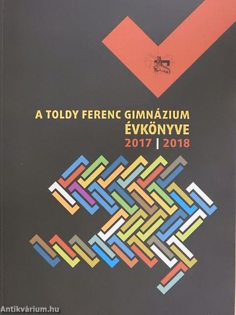 A Toldy Ferenc Gimnázium Évkönyve 2017/2018