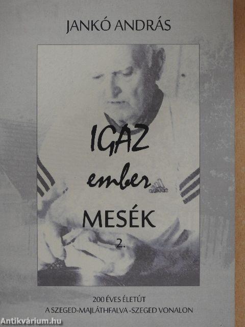 Igaz ember mesék 2.