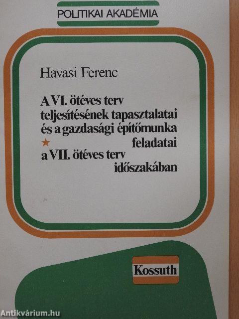 A VI. ötéves terv teljesítésének tapasztalatai és a gazdasági építőmunka feladatai a VII. ötéves terv időszakában