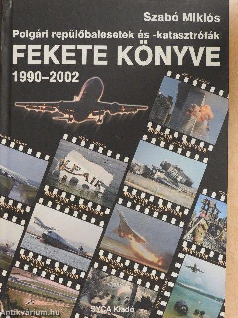 Polgári repülőbalesetek és -katasztrófák fekete könyve 1990-2002