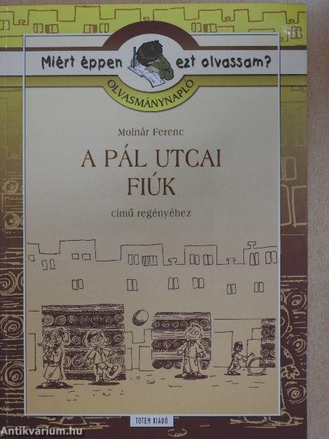 Olvasmánynapló Molnár Ferenc A Pál utcai fiúk című regényéhez