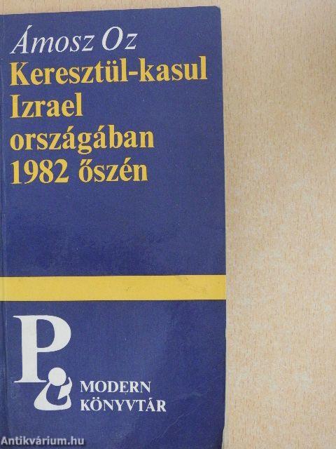 Keresztül-kasul Izrael országában 1982 őszén