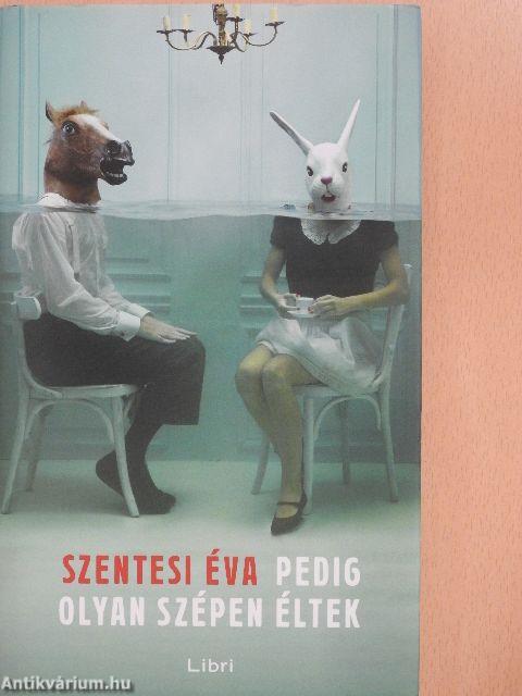 Pedig olyan szépen éltek