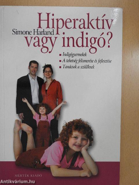 Hiperaktív vagy indigó?