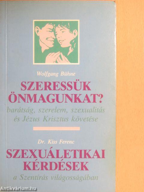 Szeressük önmagunkat?/Szexuáletikai kérdések a Szentírás világosságában