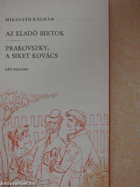 Az eladó birtok/Prakovszky, a siket kovács