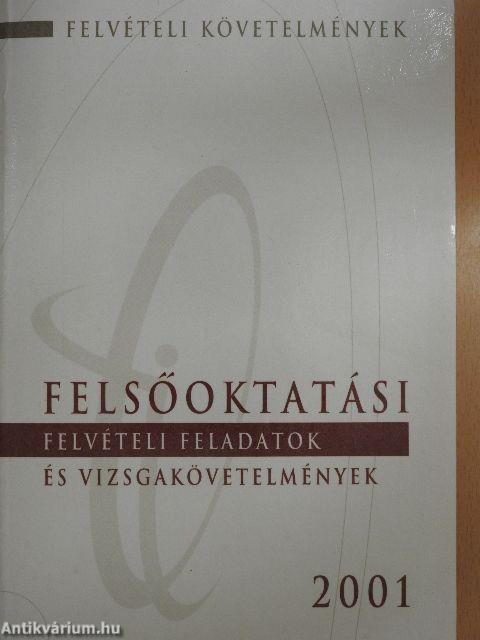 Felsőoktatási felvételi feladatok és vizsgakövetelmények 2001