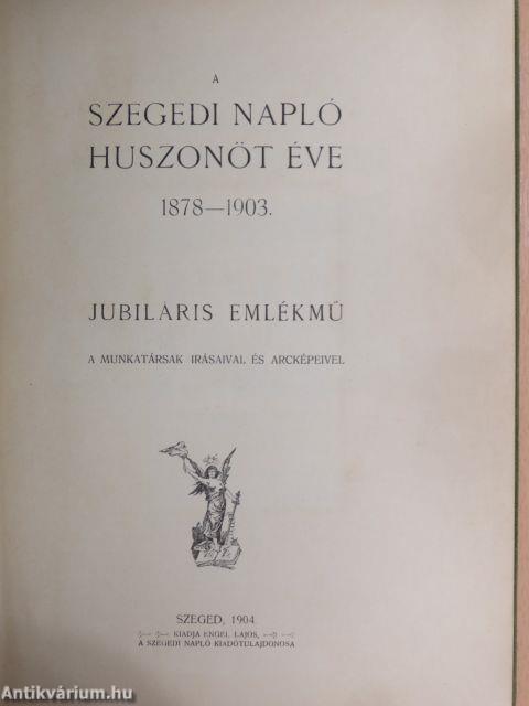 A Szegedi Napló huszonöt éve 1878-1903.