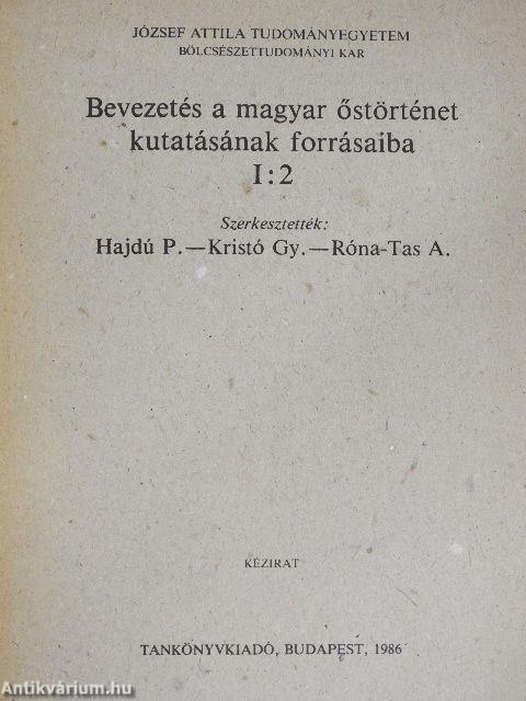 Bevezetés a magyar őstörténet kutatásának forrásaiba I/2.