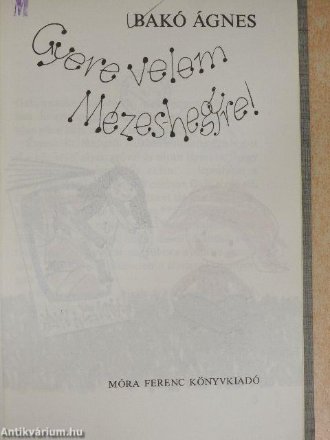 Gyere velem Mézes-hegyre!