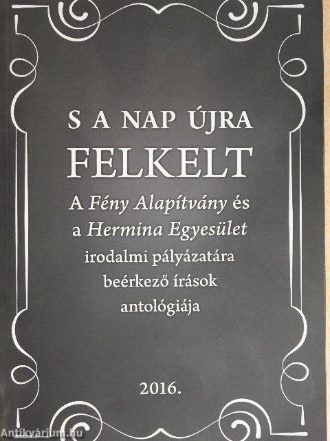 S a nap újra felkelt