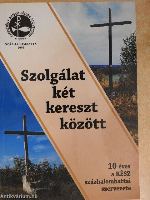 Szolgálat két kereszt között