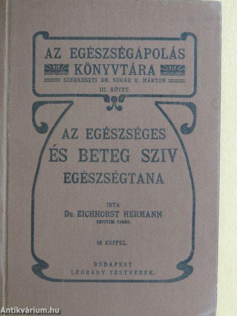 Az egészséges és beteg szív egészségtana III.