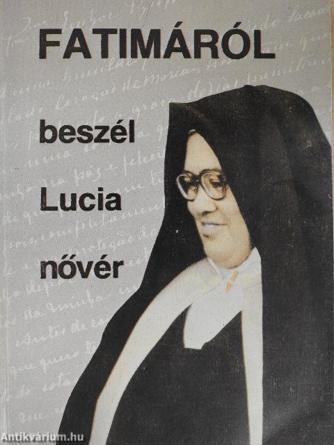 Fatimáról beszél Lucia nővér