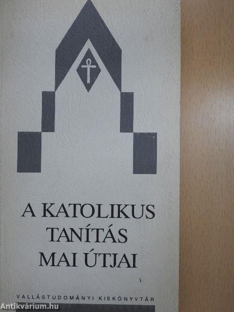 A katolikus tanítás mai útjai