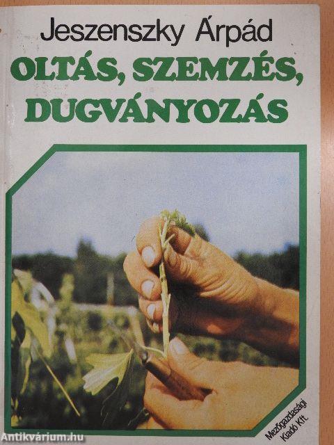 Oltás, szemzés, dugványozás