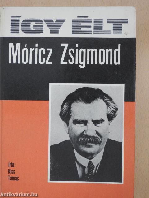 Így élt Móricz Zsigmond (dedikált példány)