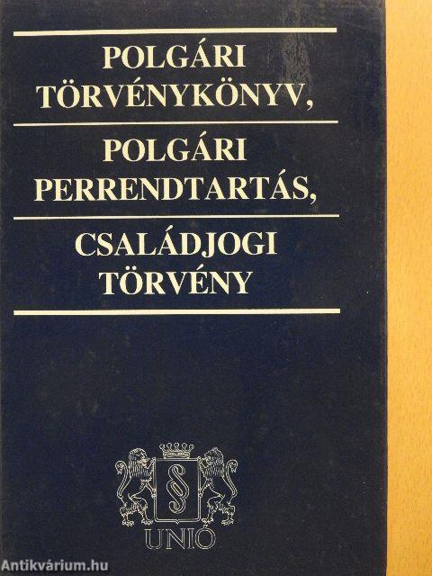 Polgári törvénykönyv, polgári perrendtartás, családjogi törvény